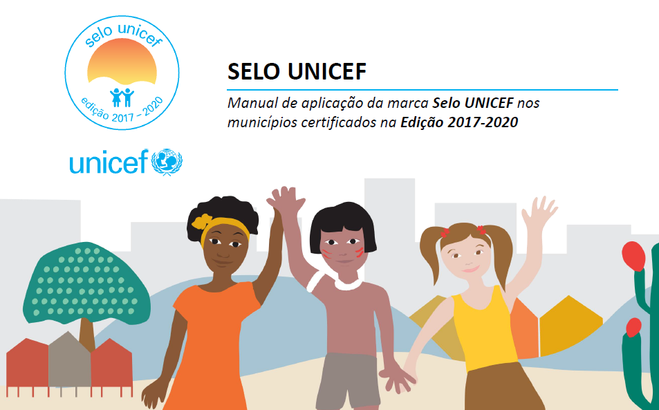 Manual de aplicação da marca Selo UNICEF nos municípios certificados na Edição 2017-2020
