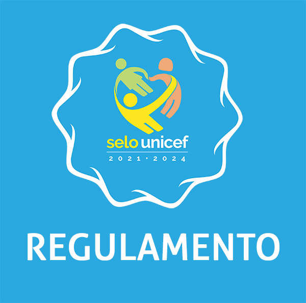 Regulamento Selo UNICEF - Edição 2021-2024