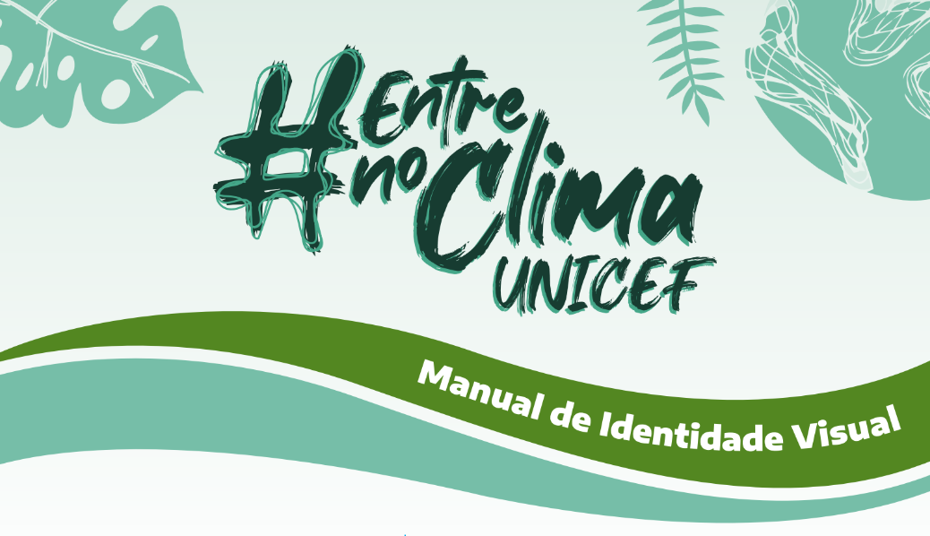 Manual de identidade visual #EntreNoClimaUNICEF