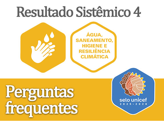 Dúvidas frequentes (Perguntas e Respostas): Resultado Sistêmico 4 - Água, Saneamento, Higiene e Resiliência Climática