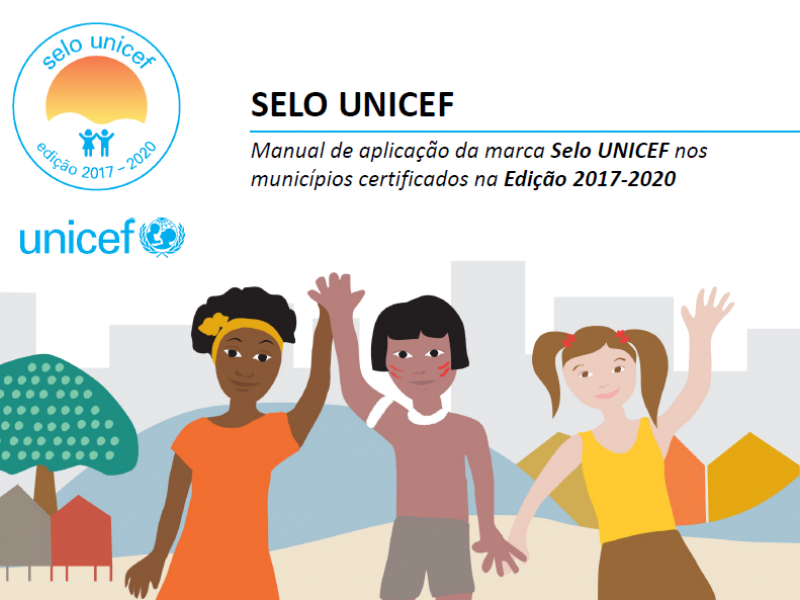 Manual de aplicação da marca Selo UNICEF nos municípios certificados na Edição 2017 2020