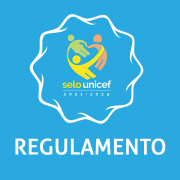 Regulamento Selo UNICEF - Edição 2021-2024